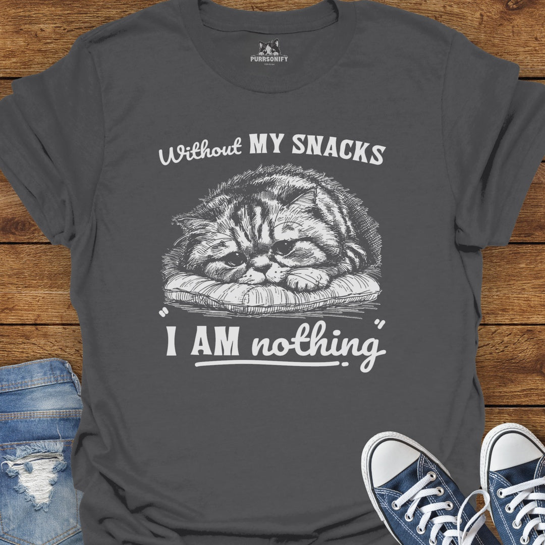 Without my Snacks I am Nothing - Sad Cat T-Shirt