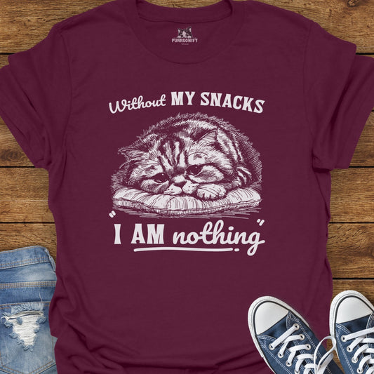 Without my Snacks I am Nothing - Sad Cat T-Shirt