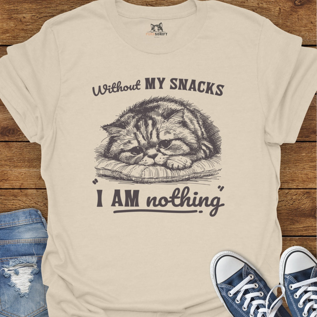 Without my Snacks I am Nothing - Sad Cat T-Shirt
