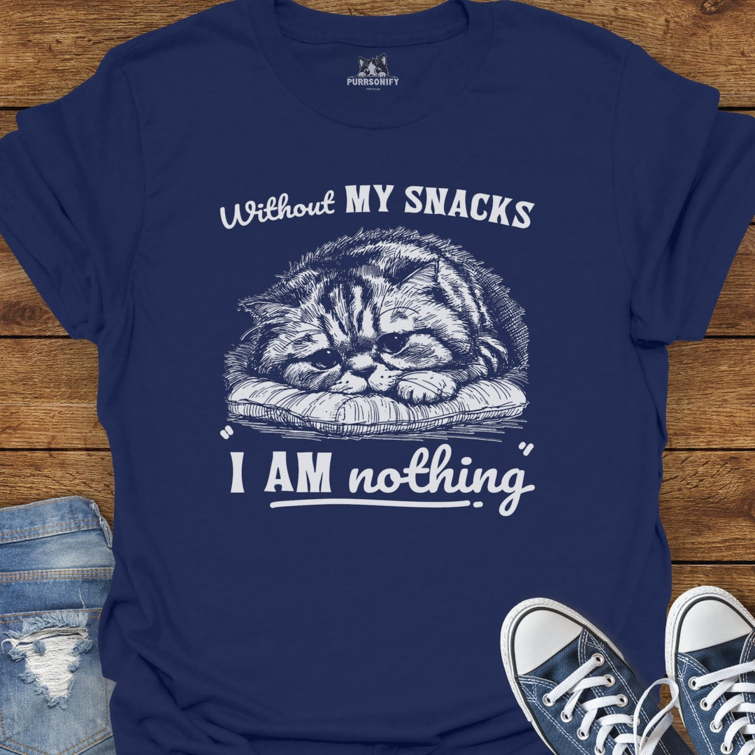 Without my Snacks I am Nothing - Sad Cat T-Shirt