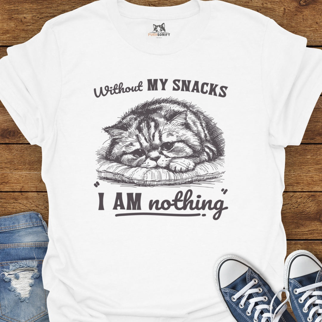 Without my Snacks I am Nothing - Sad Cat T-Shirt
