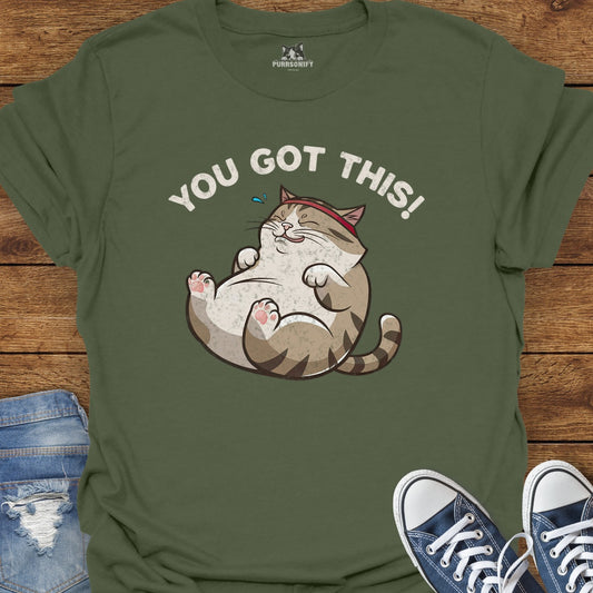 You Got This Cat T-Shirt